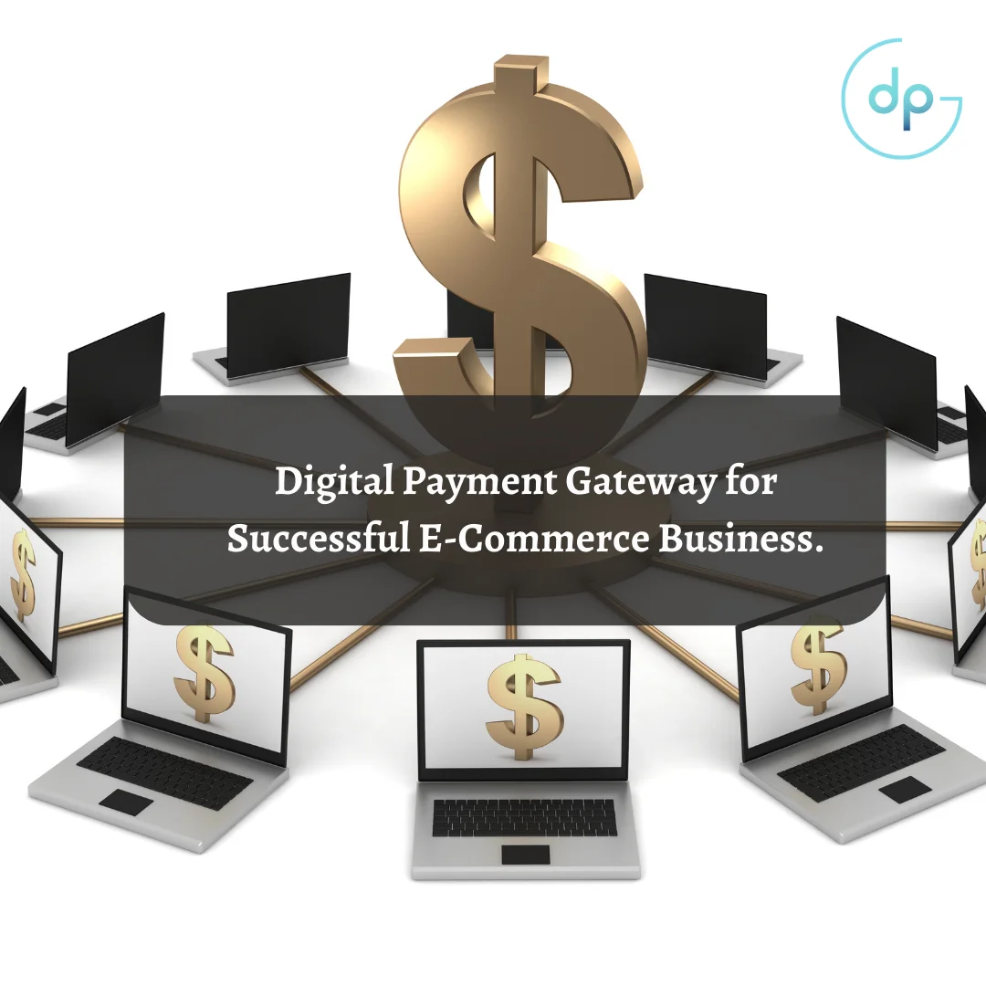 Digital Payment Gateway for Successful E-Commerce Business