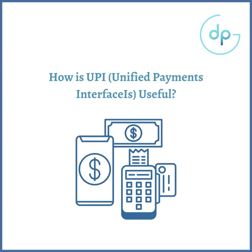 How is UPI (Unified Payments InterfaceIs) Useful?