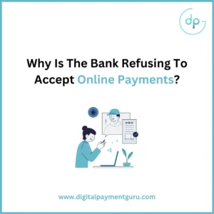Why Is The Bank Refusing To Accept Online Payments?