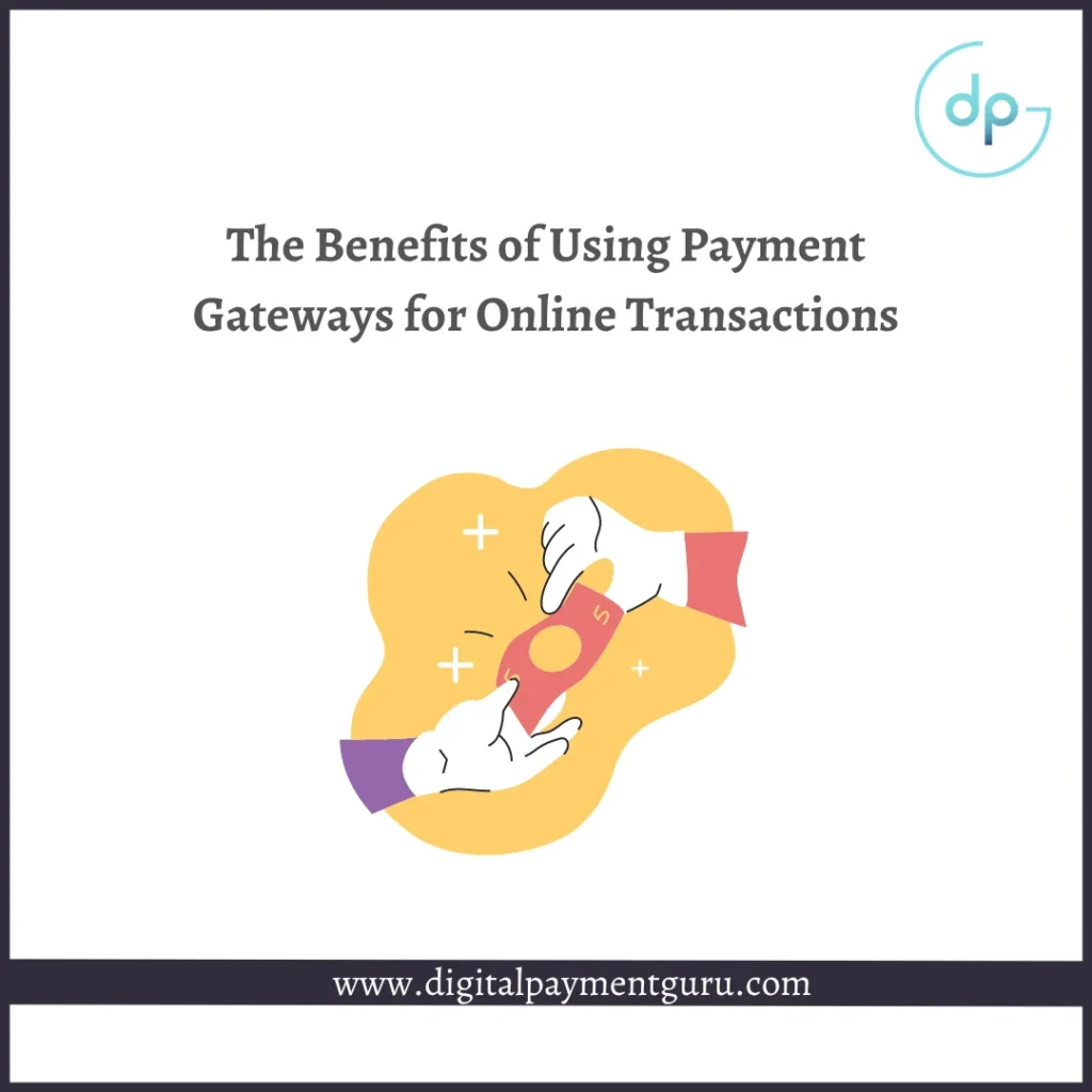 The Benefits of Using Payment Gateway for Online Transaction