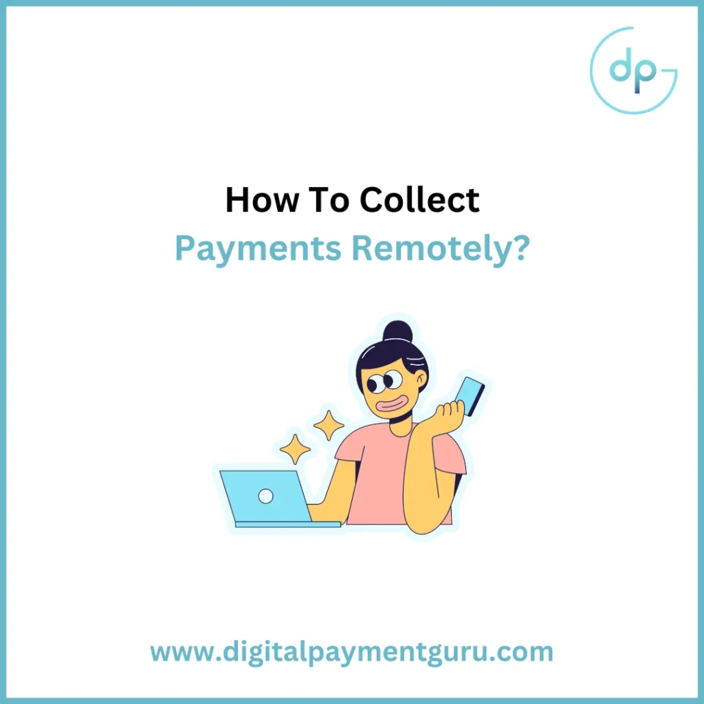 How To Collect Payments Remotely?