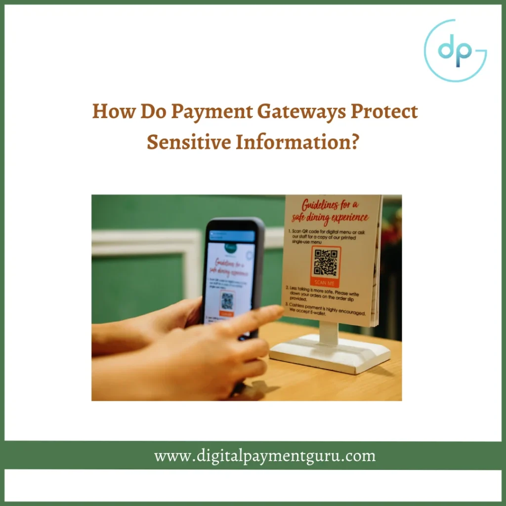 How Do Payment Gateways Protect Sensitive Information?