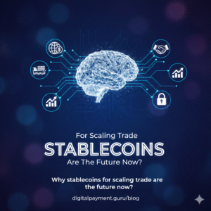 Why stablecoins for scaling trade are the future now?